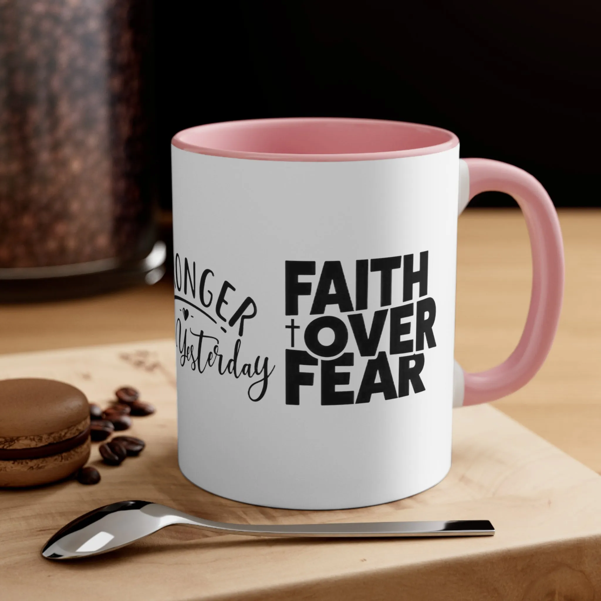 STRONGER THAN YESTERDAY - FAITH OVER FEAR MUG - MUGSCITY - Free Shipping