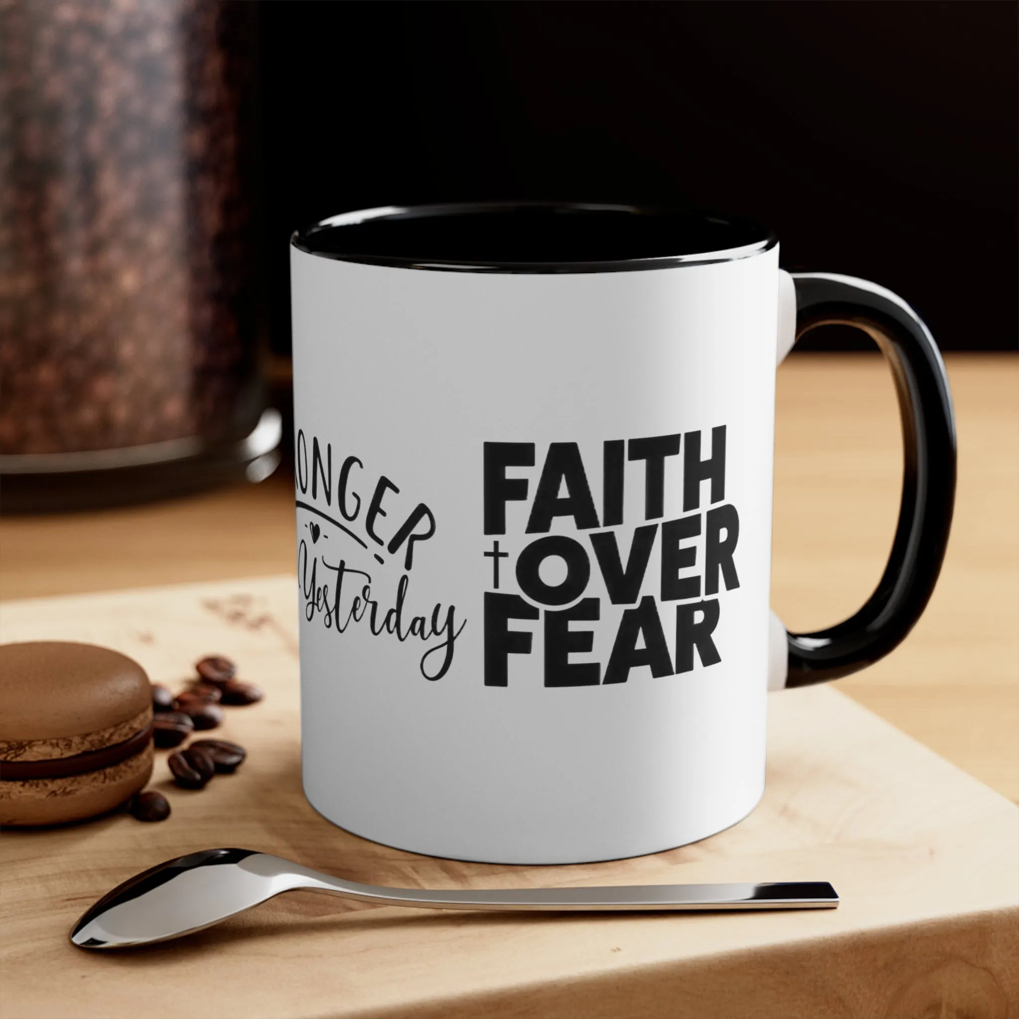 STRONGER THAN YESTERDAY - FAITH OVER FEAR MUG - MUGSCITY - Free Shipping